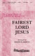 Joseph M. Martin: Fairest Lord Jesus: SATB: Vocal Score