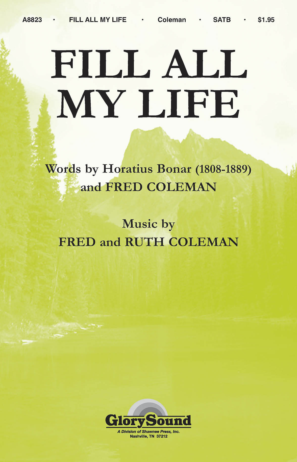 Fred Coleman Horatius Bonar: Fill All My Life: SATB: Vocal Score