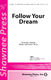 Dave Perry Jean Perry: Follow Your Dream: SATB: Vocal Score