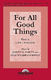 Joseph M. Martin Vicki Tucker Courtney: For All Good Things: SATB: Vocal Score