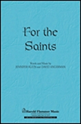 David Angerman Jennifer G. Klein: For the Saints: SATB: Vocal Score