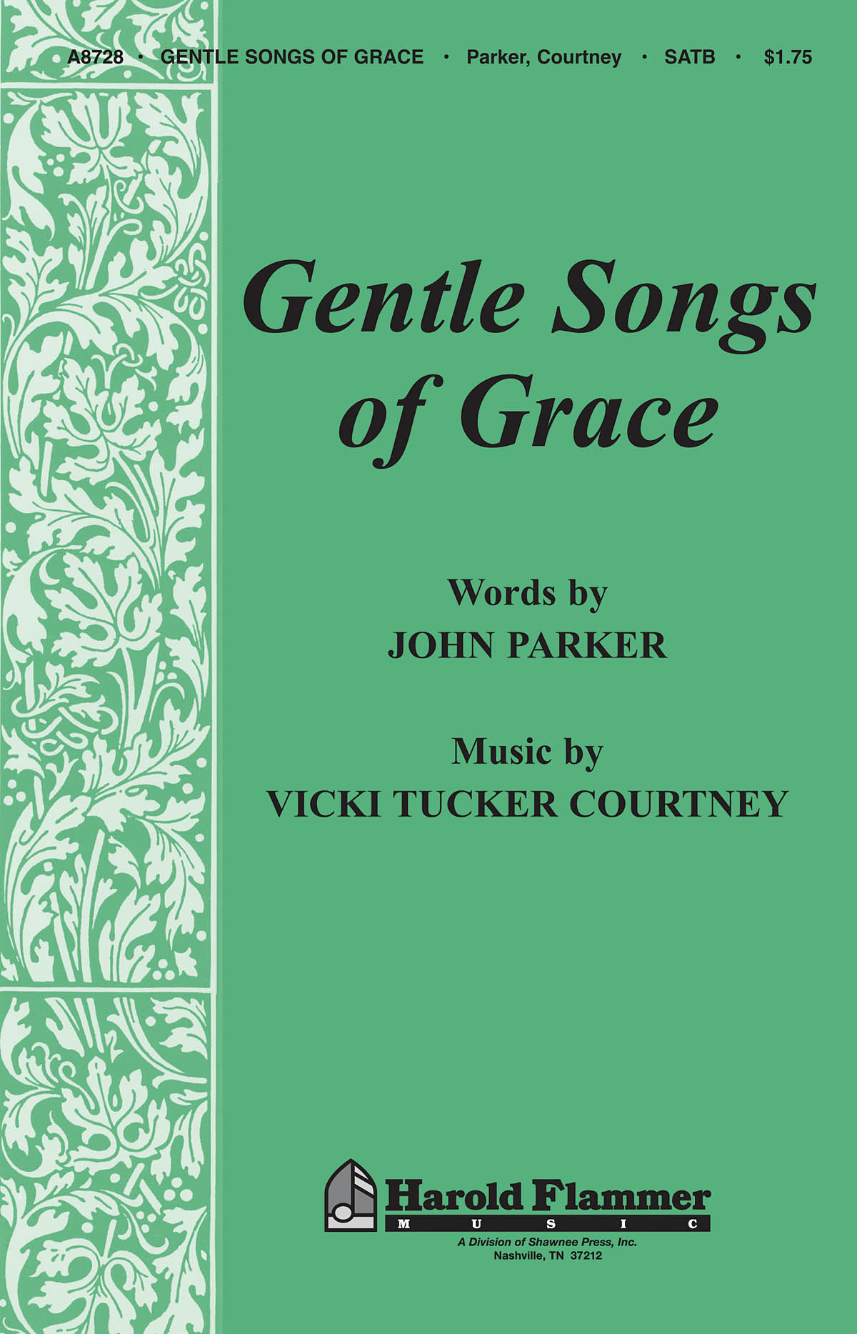 John Parker Vicki Tucker Courtney: Gentle Songs of Grace: SATB: Vocal Score