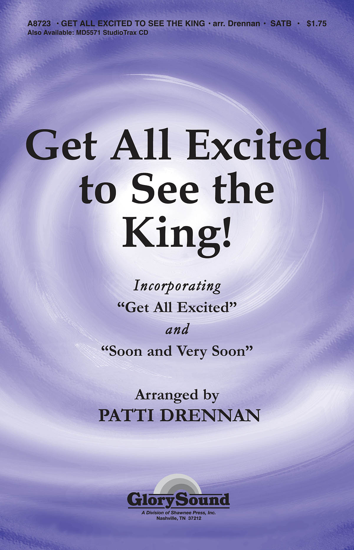 Get All Excited to See the King: SATB: Vocal Score