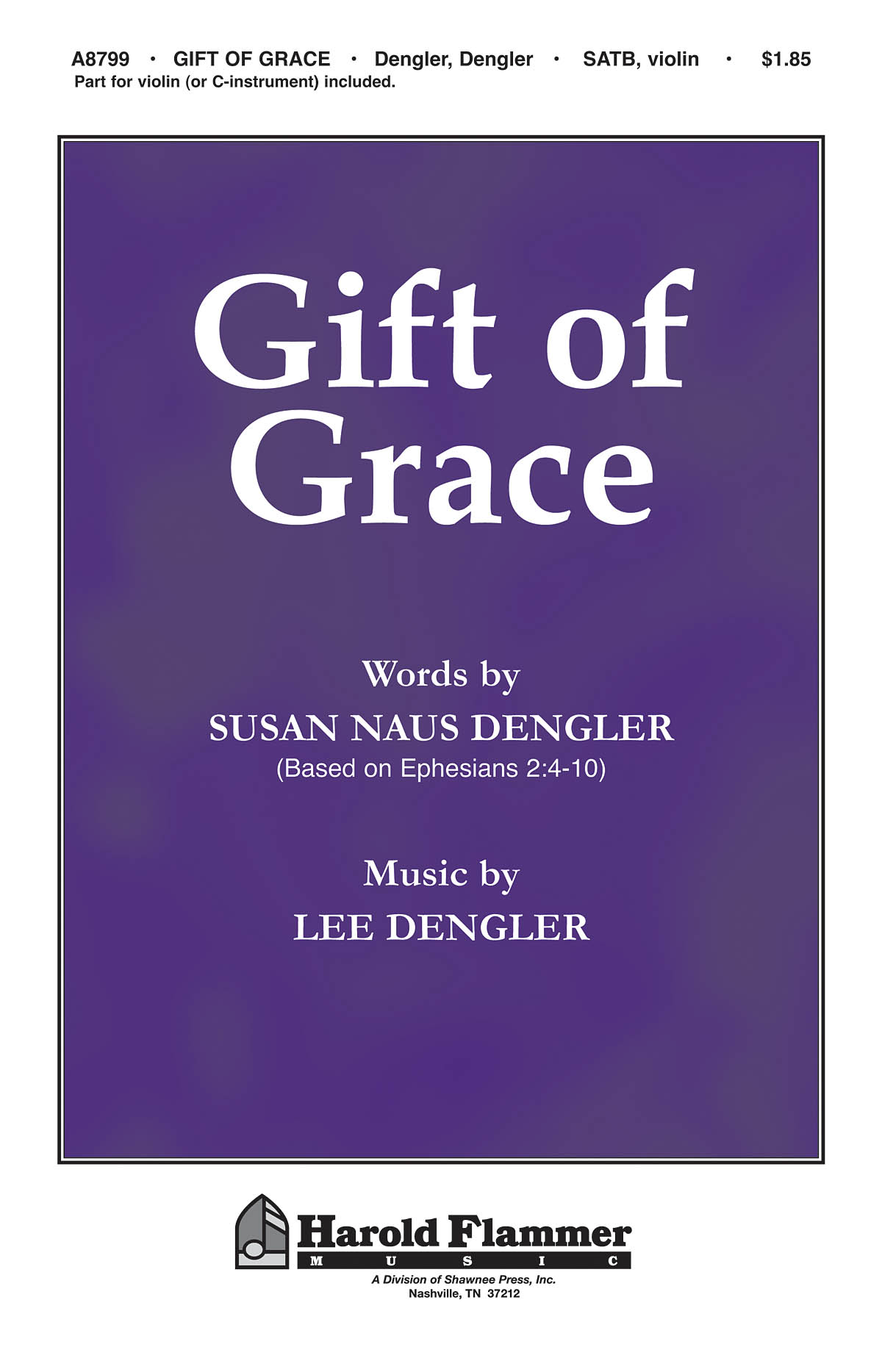 Lee Dengler: Gift of Grace: SATB: Vocal Score