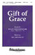 Lee Dengler: Gift of Grace: SATB: Vocal Score