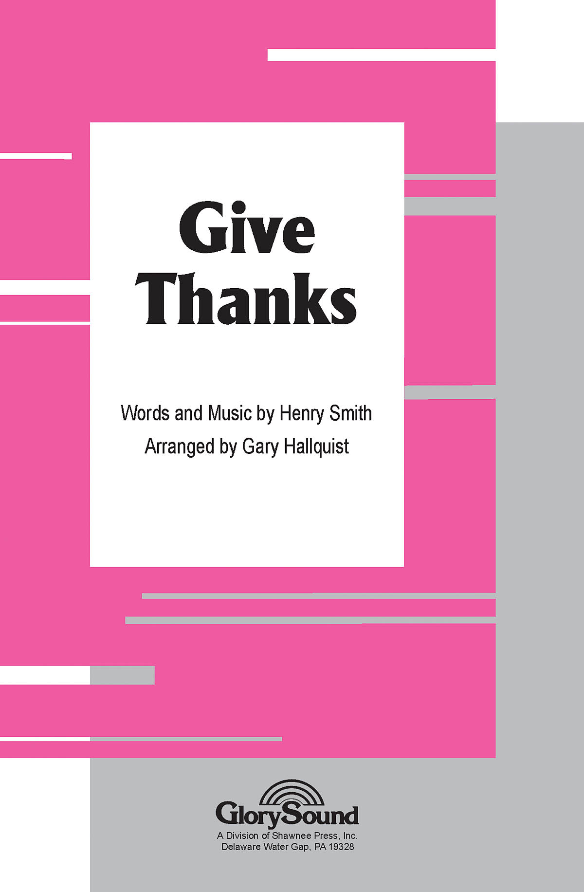 G. Hallquist H Smith: Give Thanks: SATB: Vocal Score