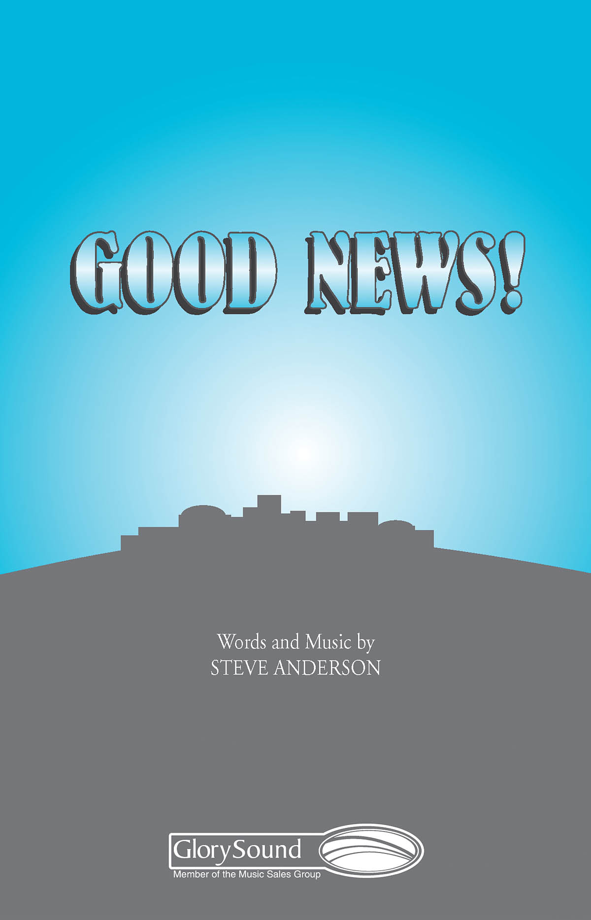 Steve Anderson: Good News!: SATB: Vocal Score