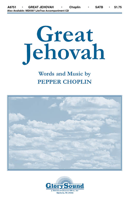 Pepper Choplin: Great Jehovah: SATB: Vocal Score