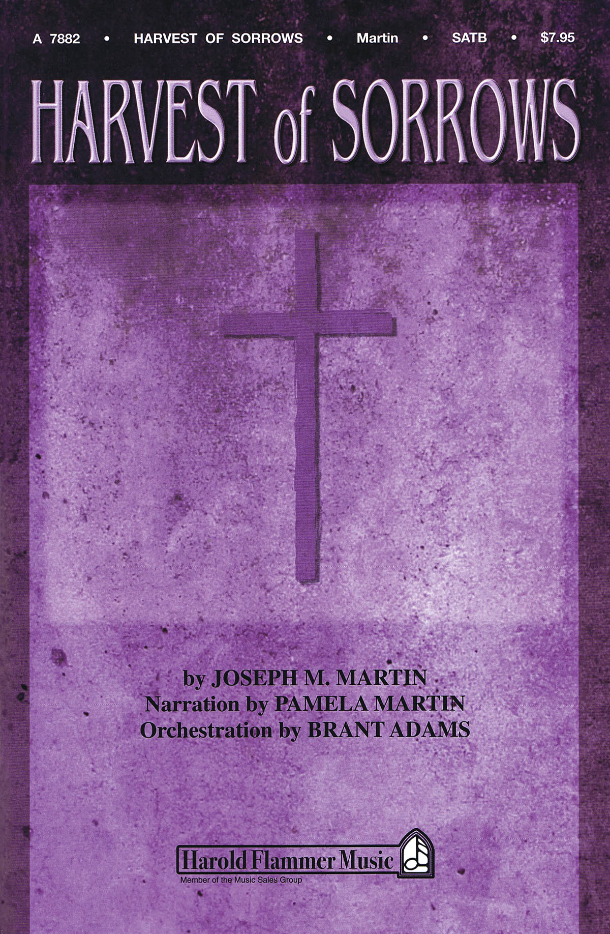 Brant Adams Joseph M. Martin Pamela Martin: Harvest of Sorrows: SATB: Vocal