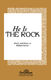 Michael Barrett: He is the Rock: SATB: Vocal Score