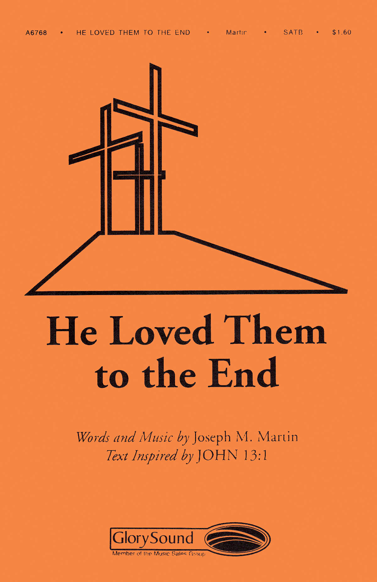 Joseph M. Martin: He Loved Them to the End: SATB: Vocal Score