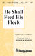 Joseph M. Martin: He Shall Feed His Flock: SATB: Vocal Score