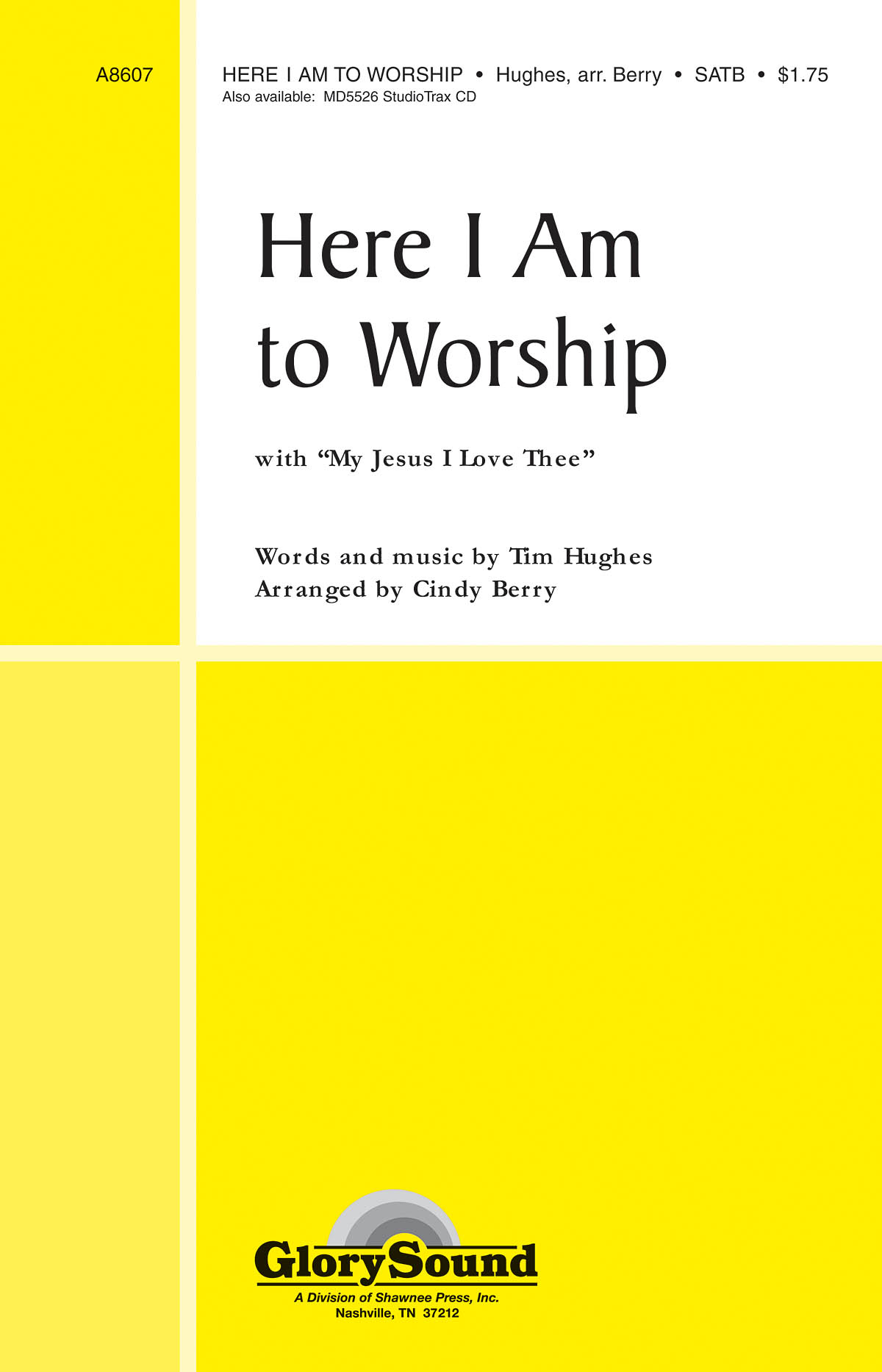 Tim Hughes: Here I Am to Worship: SATB