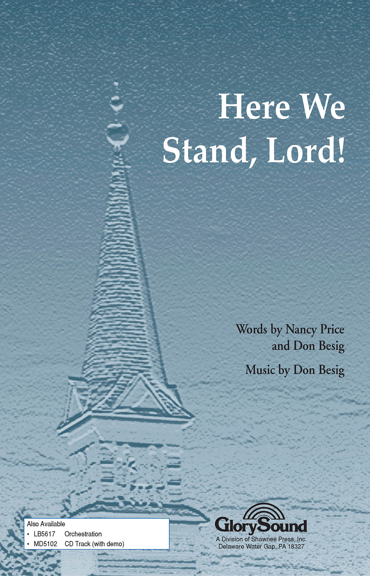 Don Besig Nancy Price: Here We Stand  Lord: SATB: Vocal Score