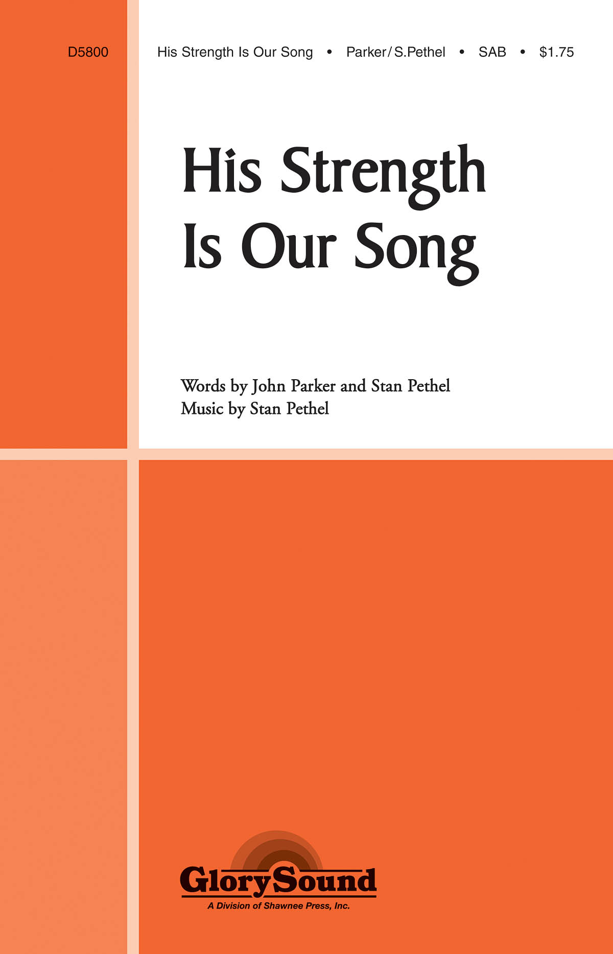 John Parker Stan Pethel: His Strength Is Our Song: SAB: Vocal Score