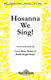 Becki Slagle Mayo Lynn Shaw Bailey: Hosanna We Sing!: 2-Part Choir: Vocal Score