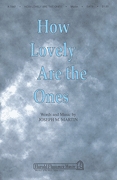 Joseph M. Martin: How Lovely Are the Ones: SATB: Vocal Score