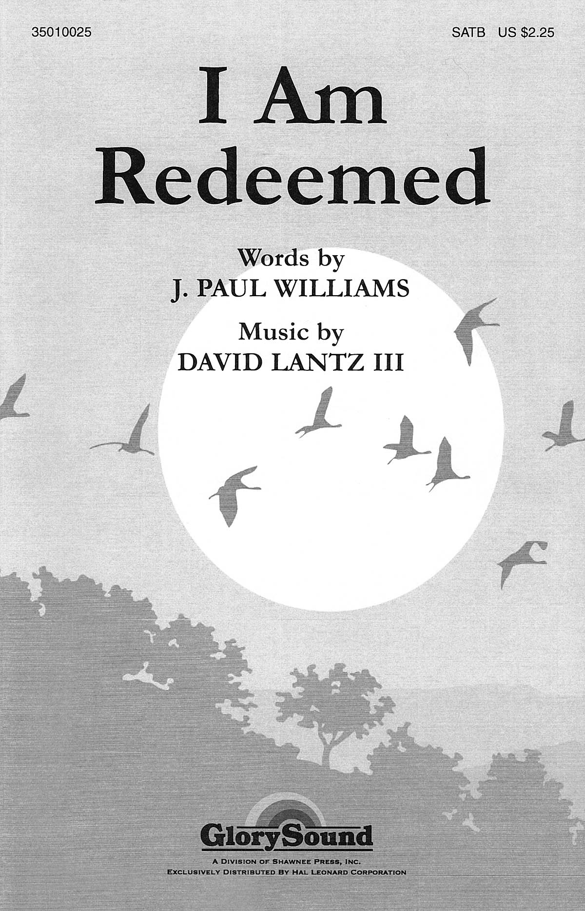 David Lantz III J. Paul Williams: I Am Redeemed: SATB: Vocal Score