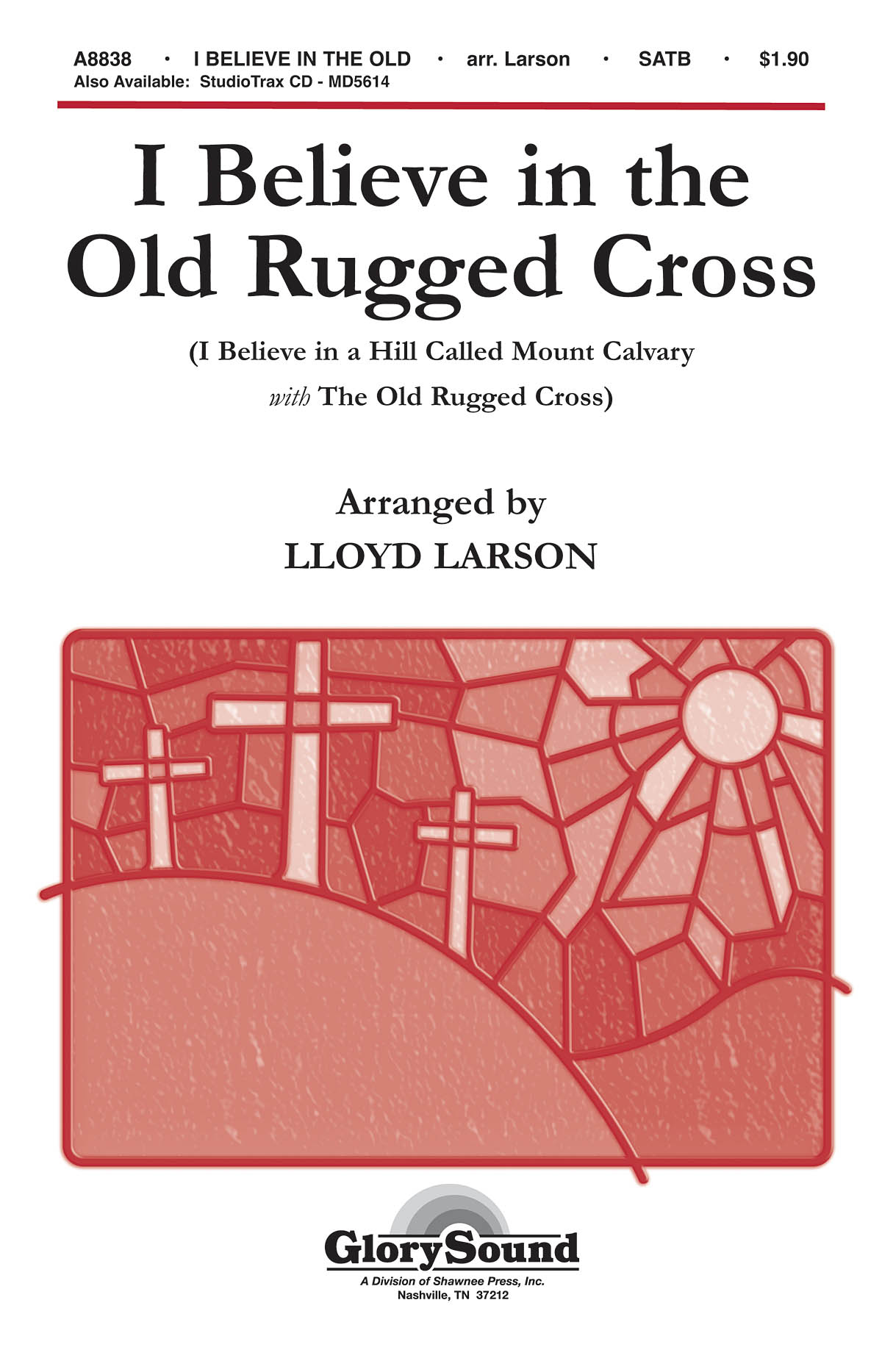 I Believe in the Old Rugged Cross: SATB: Vocal Score