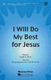 David Angerman Joseph M. Martin: I Will Do My Best for Jesus: Unison or 2-Part