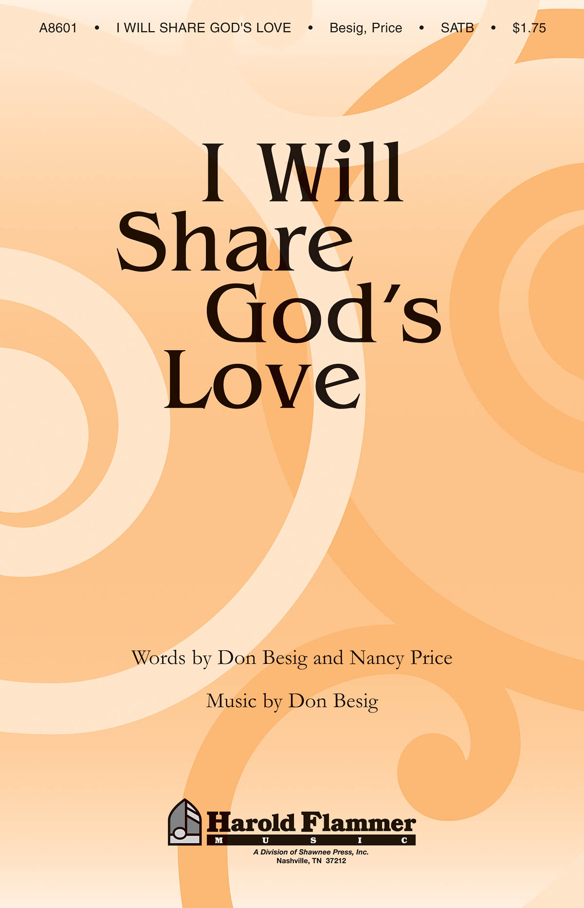 Don Besig Nancy Price: I Will Share God's Love: SATB: Vocal Score