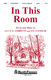 Jay Althouse Sally K. Albrecht: In This Room: SATB: Vocal Score