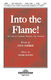 John Parker Mark Hayes: Into the Flame!: SATB: Vocal Score