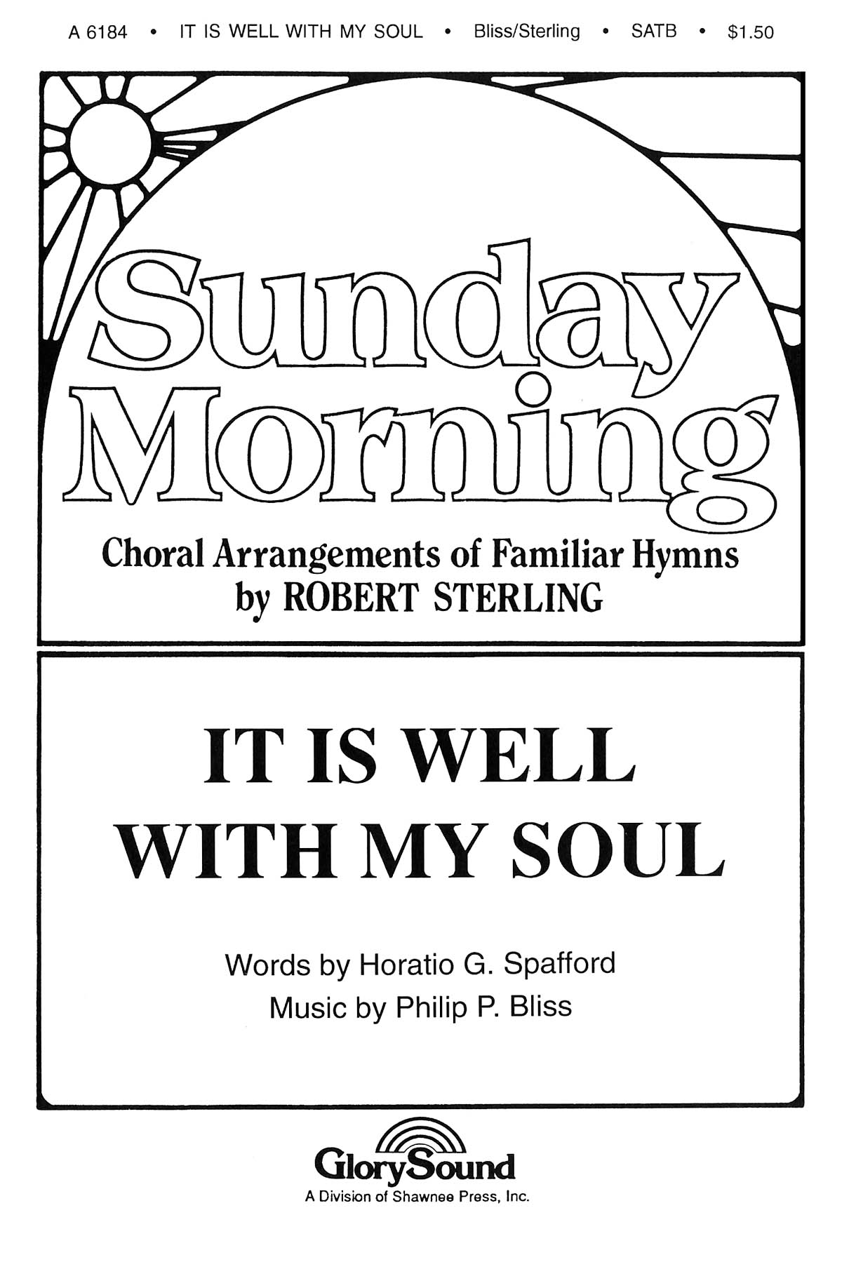 It Is Well with My Soul: Mixed Choir a Cappella: Vocal Score