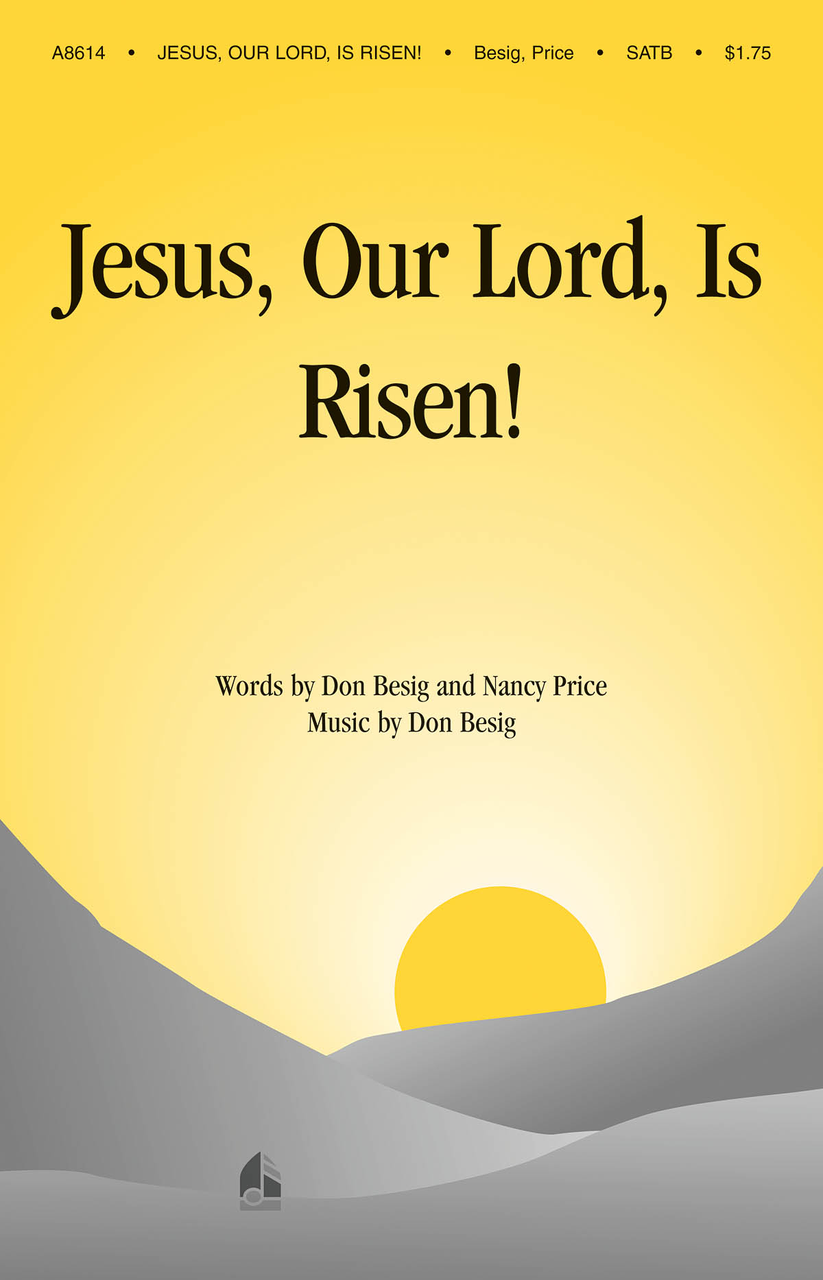 Don Besig Nancy Price: Jesus  Our Lord  Is Risen: SATB: Vocal Score