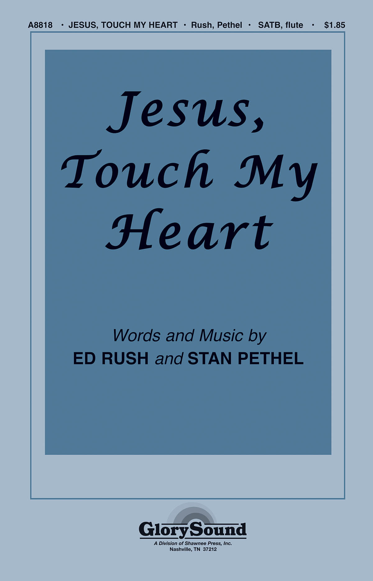 Jesus  Touch My Heart: SATB: Vocal Score