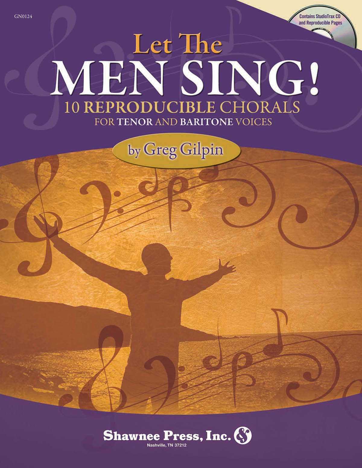 Greg Gilpin: Let the Men Sing!: Mixed Choir: Vocal Score