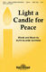Ruth Elaine Schram: Light a Candle for Peace: SATB