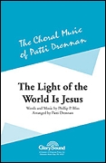 Philip P. Bliss: The Light of the World Is Jesus: SATB: Vocal Score