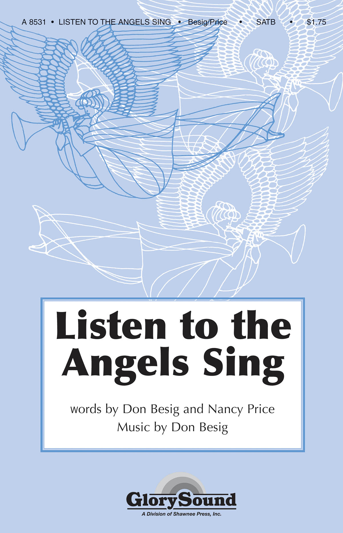 Don Besig Nancy Price: Listen to the Angels Sing: SATB