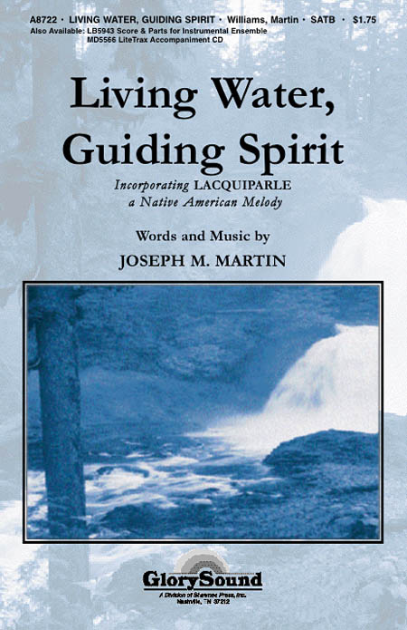 Joseph M. Martin: Living Water  Guiding Spirit: SATB: Vocal Score