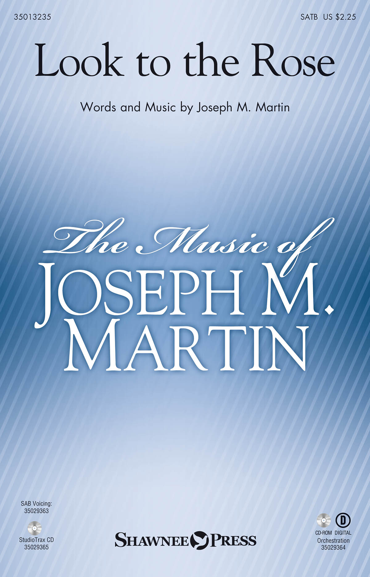 Joseph M. Martin: Look to the Rose: SATB: Vocal Score