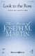 Joseph M. Martin: Look to the Rose: SATB: Vocal Score