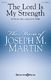 Joseph M. Martin: The Lord Is My Strength: SATB: Vocal Score