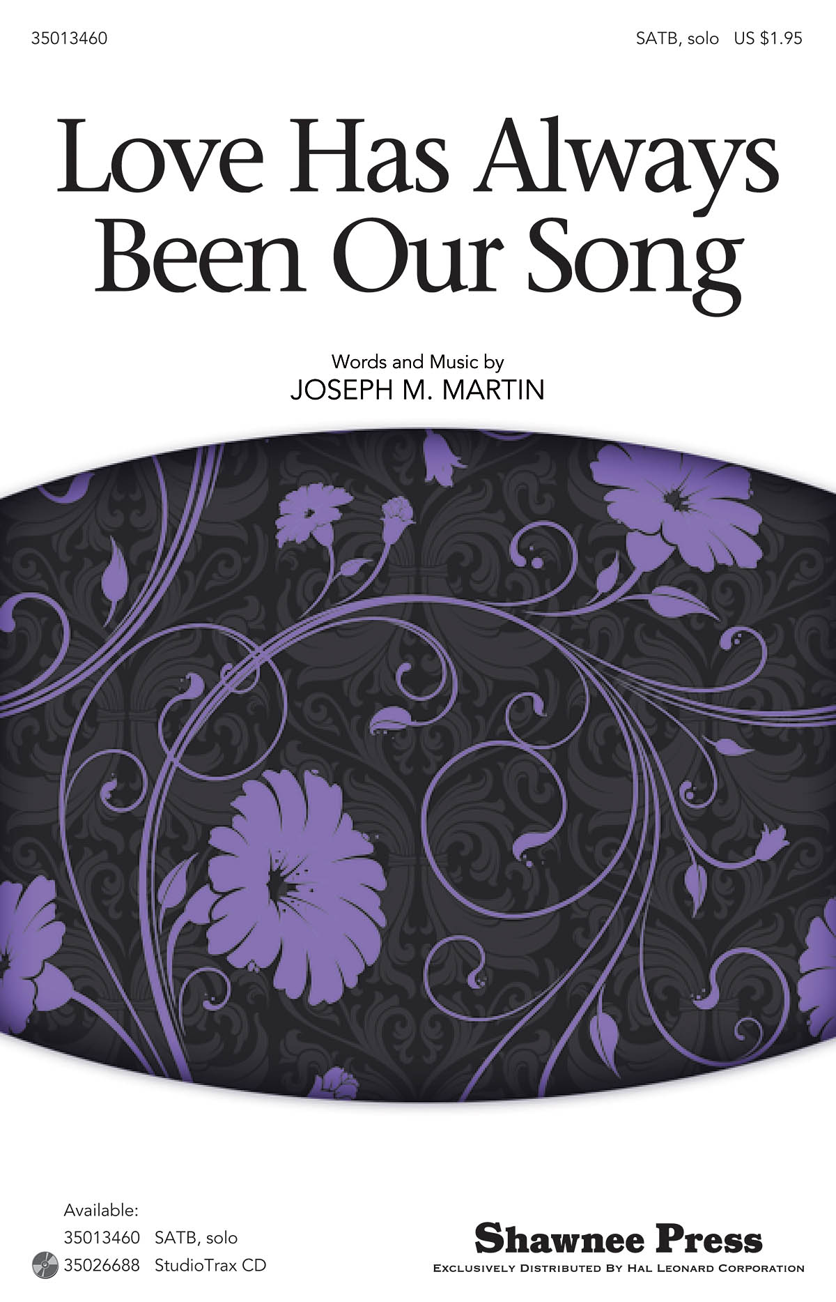 Joseph M. Martin: Love Has Always Been Our Song: SATB: Vocal Score