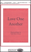 Ruth Elaine Schram: Love One Another: SATB: Vocal Score