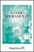 Greg Gilpin: A Lyric Adoramus Te: 2-Part Choir: Vocal Score