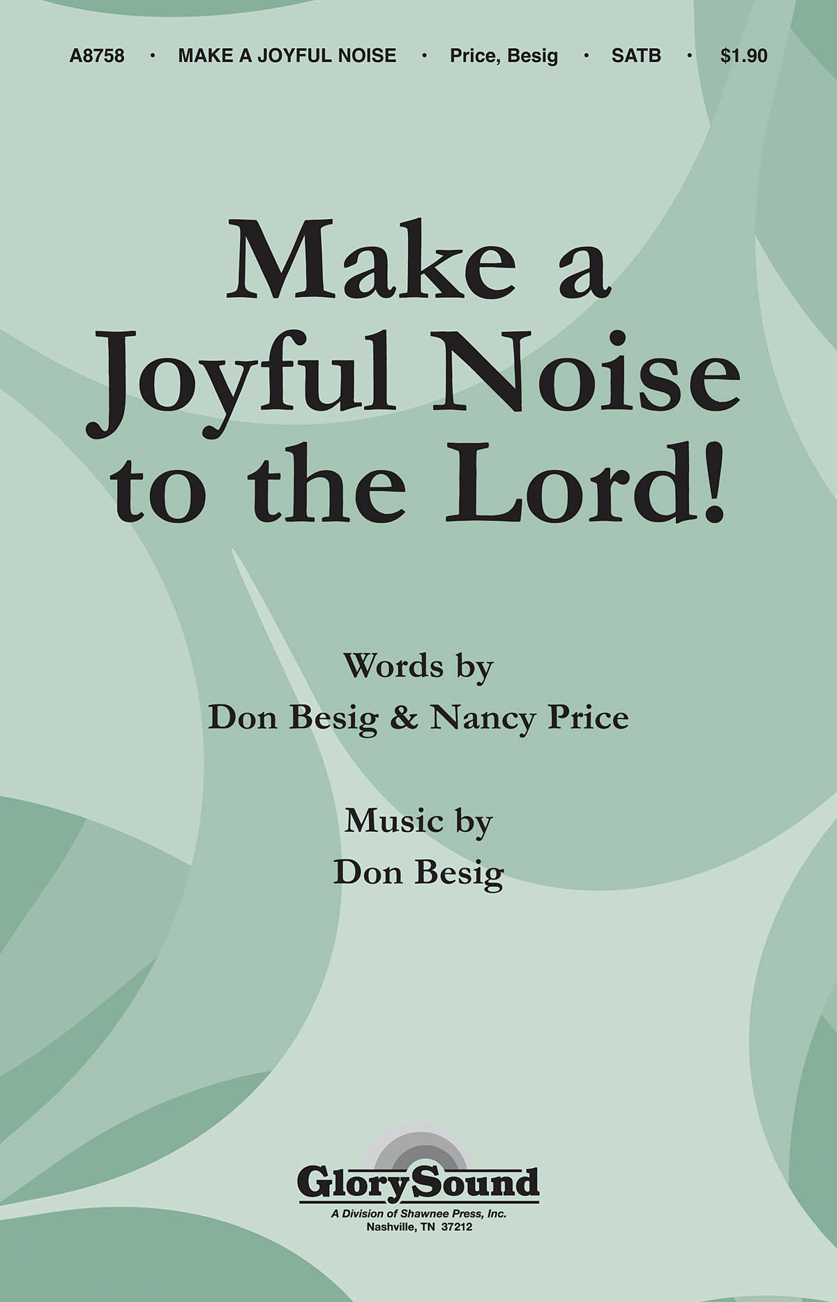 Don Besig Nancy Price: Make a Joyful Noise to the Lord!: SATB: Vocal Score