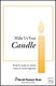 David Angerman Joseph M. Martin: Make Us Your Candle: SATB: Vocal Score