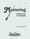 Mastering Conducting Techniques: Mixed Choir: Vocal Score