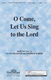 David Angerman Joseph M. Martin: O Come Let Us Sing to the Lord: SATB: Vocal