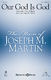 J. Paul Williams Joseph M. Martin: Our God Is God: SATB: Vocal Score