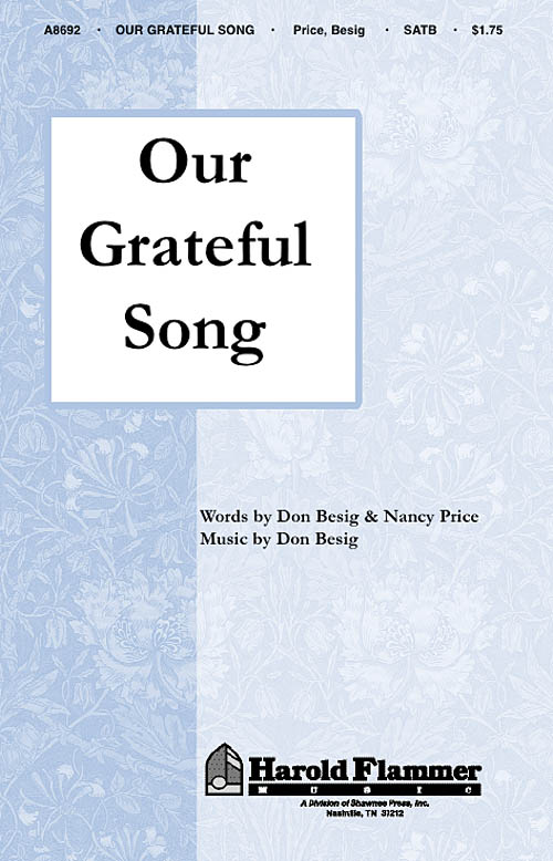 Don Besig Nancy Price: Our Grateful Song: SATB: Vocal Score