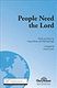 Greg Nelson Phill McHugh: People Need the Lord: SATB: Vocal Score