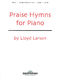 Praise Hymns for Piano: Piano: Instrumental Album