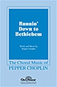Pepper Choplin: Runnin' Down to Bethlehem: SATB: Vocal Score